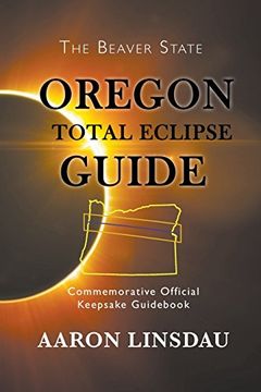 portada Oregon Total Eclipse Guide: Commemorative Official Keepsake Guid