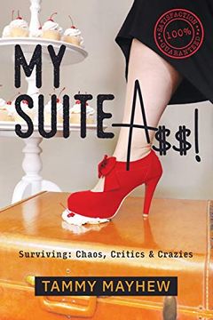 portada My Suite A$$! Surviving: Chaos, Critics & Crazies (en Inglés)