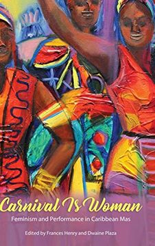 portada Carnival is Woman: Feminism and Performance in Caribbean mas (Caribbean Studies Series) (en Inglés)