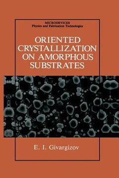 portada Oriented Crystallization on Amorphous Substrates (en Inglés)