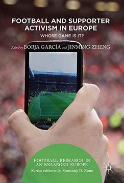 portada Football and Supporter Activism in Europe: Whose Game Is It? (Football Research in an Enlarged Europe)