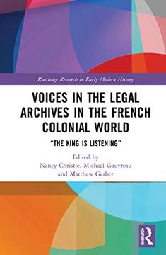 portada Voices in the Legal Archives in the French Colonial World: "The King is Listening" (en Inglés)