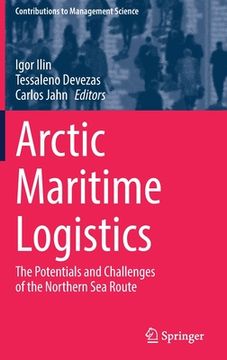 portada Arctic Maritime Logistics: The Potentials and Challenges of the Northern Sea Route (en Inglés)