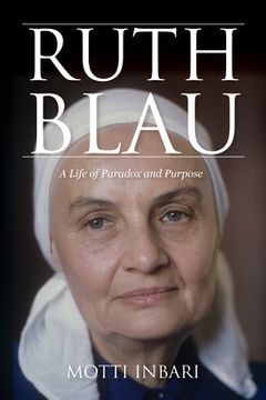 portada Ruth Blau: A Life of Paradox and Purpose (en Inglés)