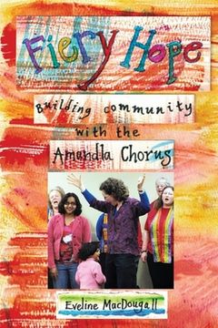 portada Fiery Hope: building community with the Amandla Chorus (en Inglés)