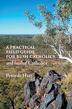 portada A Practical Field Guide for Bush Catholics. And Bushed Catholics (in English)