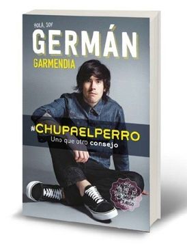 Libro Hola soy German Chupaelperro, German Garmendia, ISBN 9786124244544.  Comprar en Buscalibre