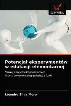 portada Potencjal eksperymentów w edukacji elementarnej (in Polaco)