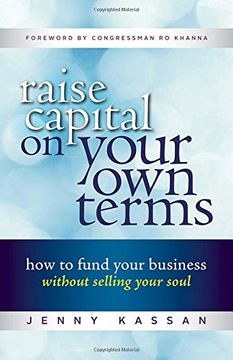portada Raise Capital on Your own Terms: How to Fund Your Business Without Selling Your Soul (en Inglés)