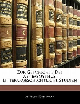 portada Zur Geschichte Des Aeneasmythus: Litterargeschichtliche Studien (in German)