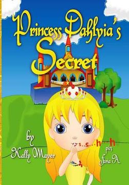 portada Princess Dahlyia's Secret: Beautifully Illustrated Rhyming Picture Book (Beginner Readers ages 2-6) (in English)
