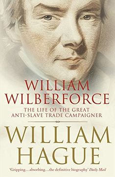 portada William Wilberforce: The Life of the Great Anti-Slave Trade Campaigner (en Inglés)