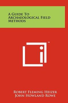 portada a guide to archaeological field methods (en Inglés)