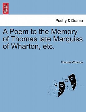 portada a poem to the memory of thomas late marquiss of wharton, etc. (en Inglés)