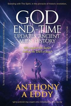 portada GOD End-Time Updates Ancient Alien History