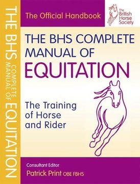 portada The bhs Complete Manual of Equitation: The Training of Horse and Rider (British Horse Society) (en Inglés)