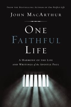 portada One Faithful Life: A Harmony of the Life and Letters of Paul (en Inglés)