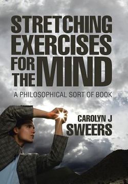 portada Strecthing Exercises for the Mind: A Philosophical Sort of Book (en Inglés)