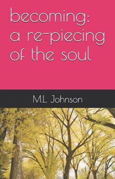 portada Becoming: A Re-Piecing of the Soul (en Inglés)