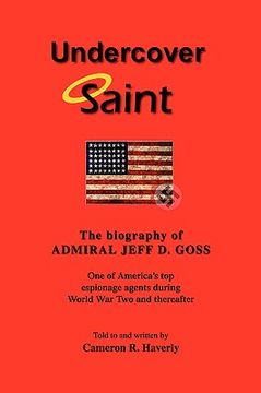 portada undercover saint: the biography of admiral jeff d. goss (in English)