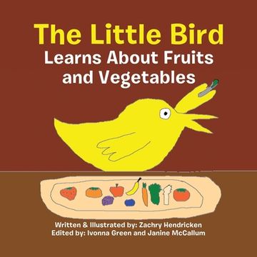 portada The Little Bird Learns About Fruits and Vegetables (en Inglés)