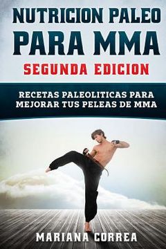 portada NUTRICION PALEO Para MMA SEGUNDA EDICION: RECETAS PALEOLITICAS PARA MEJORAR TUS PELEAS De MMA