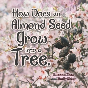 portada How Does an Almond Seed Grow Into a Tree? (en Inglés)