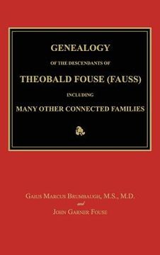 portada Genealogy of the Descendants of Theobald Fouse (Fauss), Including Many Other Connected Families (en Inglés)