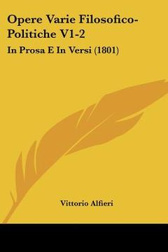 portada opere varie filosofico-politiche v1-2: in prosa e in versi (1801) (in English)
