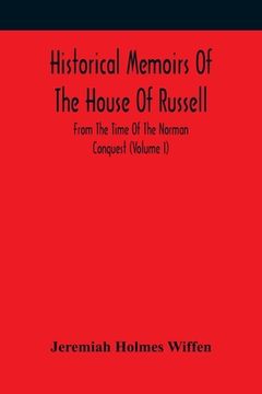 portada Historical Memoirs Of The House Of Russell: From The Time Of The Norman Conquest (Volume I) (en Inglés)
