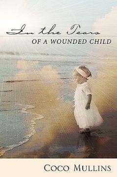 portada in the tears of a wounded child (en Inglés)