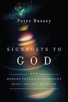 portada Signposts to God: How Modern Physics and Astronomy Point the Way to Belief (en Inglés)
