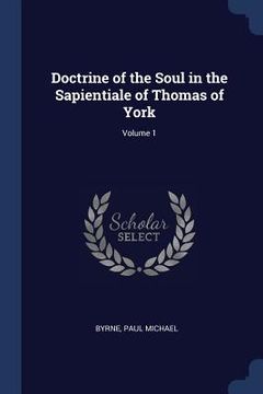 portada Doctrine of the Soul in the Sapientiale of Thomas of York; Volume 1 (en Inglés)