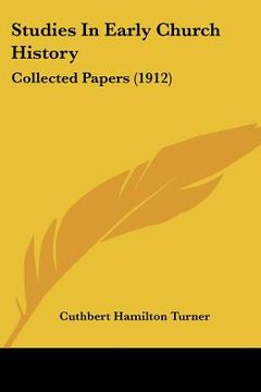 portada studies in early church history: collected papers (1912)