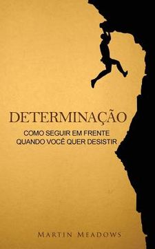 portada Determinação: Como seguir em frente quando você quer desistir (en Portugués)