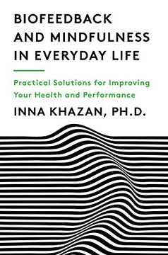 portada Biofeedback and Mindfulness in Everyday Life: Practical Solutions for Improving Your Health and Performance (en Inglés)
