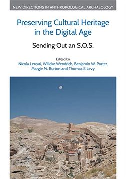 portada Preserving Cultural Heritage in the Digital Age: Sending out an S. O. Se (New Directions in Anthropological Archaeology) (en Inglés)