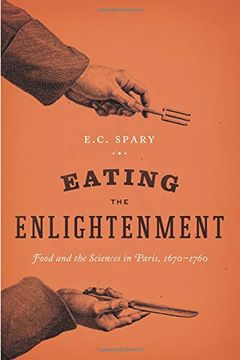 portada Eating the Enlightenment: Food and the Sciences in Paris, 1670-1760 