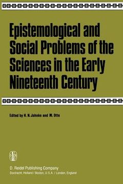 portada Epistemological and Social Problems of the Sciences in the Early Nineteenth Century (en Inglés)