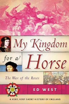 portada My Kingdom for a Horse: The War of the Roses (en Inglés)