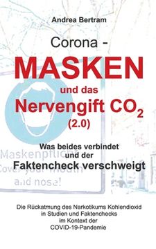 portada Corona - Masken und das Nervengift CO2 (2.0): Was beides verbindet und der Faktencheck verschweigt (in German)