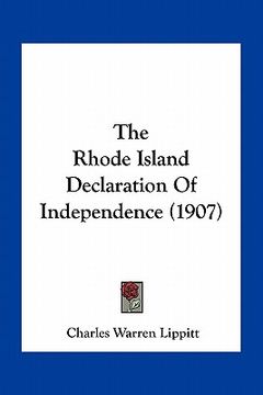 portada the rhode island declaration of independence (1907) (en Inglés)