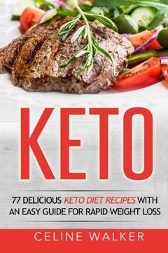 portada Keto: 77 Delicious Keto Diet Recipes with an Easy Guide for Rapid Weight Loss