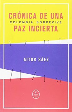 portada Colombia Sobrevive: Crónica de una paz Incierta