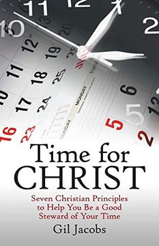 portada Time for Christ: Seven Christian Principles to Help you be a Good Steward of Your Time (en Inglés)