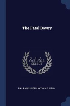 portada The Fatal Dowry (en Inglés)