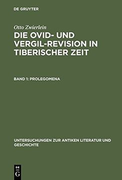 portada Die Ovid- Und Vergil-Revision in Tiberischer Zeit. Band 1: Prolegomena (Untersuchungen Zur Antiken Literatur Und Geschichte) (German Edition)