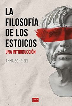 portada La Filosofía de los Estoicos: Una Introducción (Ideas) (in Spanish)