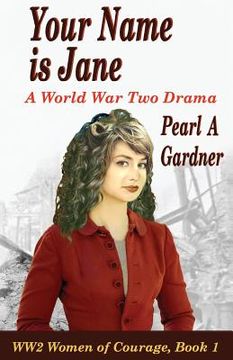portada Your Name Is Jane: A World War Two Drama (en Inglés)