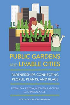 portada Public Gardens and Livable Cities: Partnerships Connecting People, Plants, and Place (en Inglés)